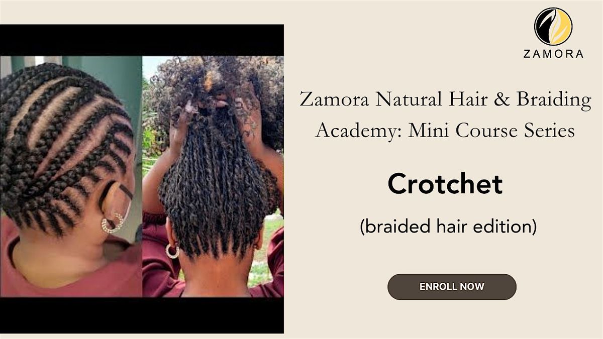 Zamora Natural Hair & Braiding Academy Mini Course Series - Crotchet Braids