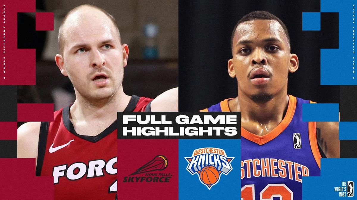 Westchester Knicks vs. Sioux Falls Skyforce