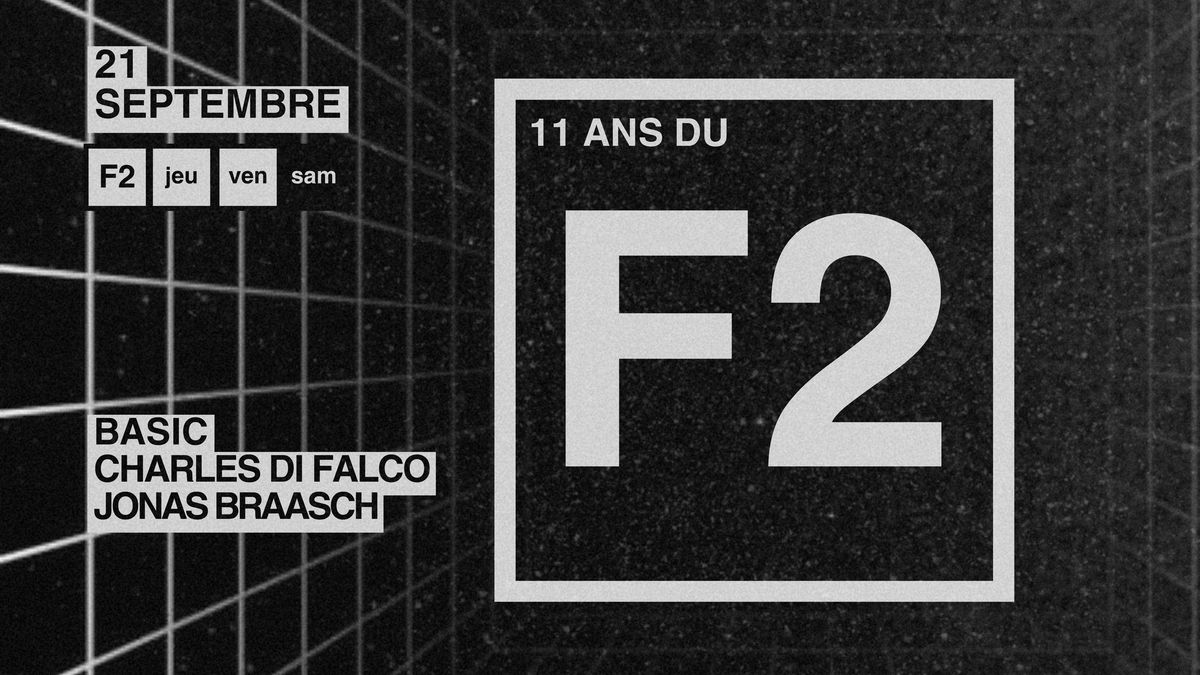 11 ANS DU F2 \/ BASIC, CHARLES DI FALCO, JONAS BRAASCH