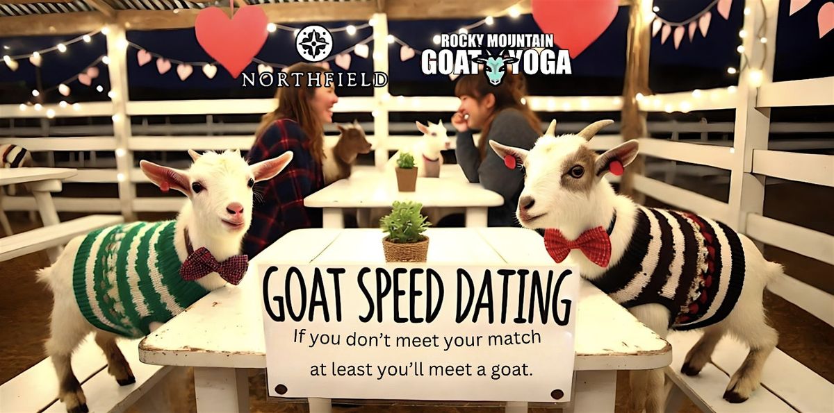 Goat Speed Dating - (Ages 30 - 50)