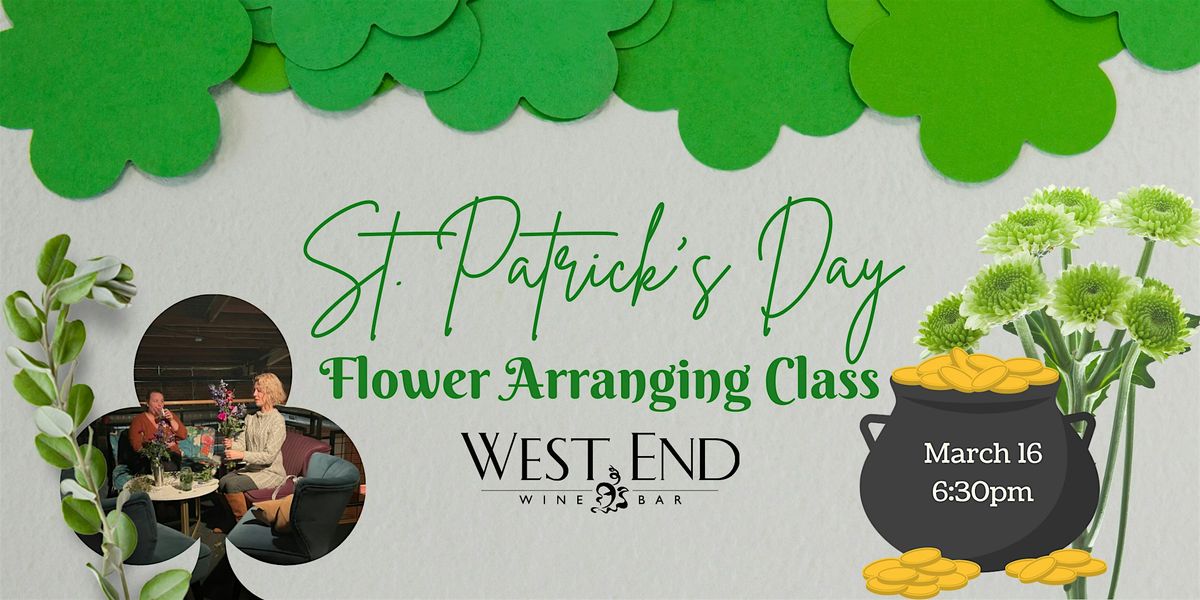 Saint Patrick's Day Flower Arranging Class