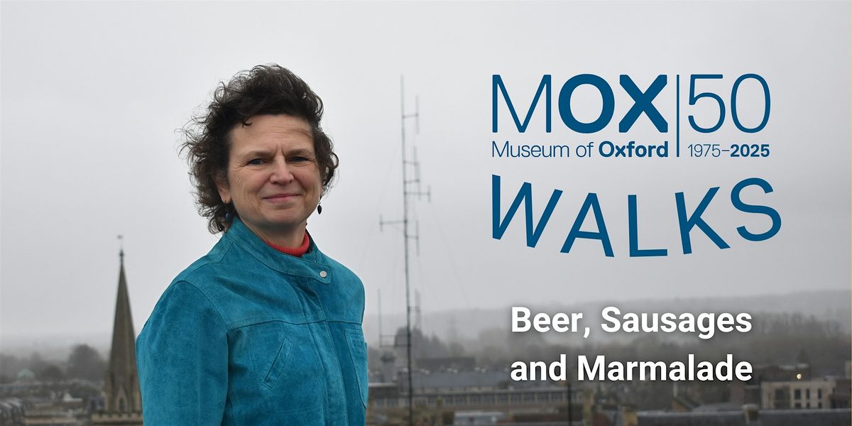 Museum of Oxford Walks: Beer, Sausages and Marmalade