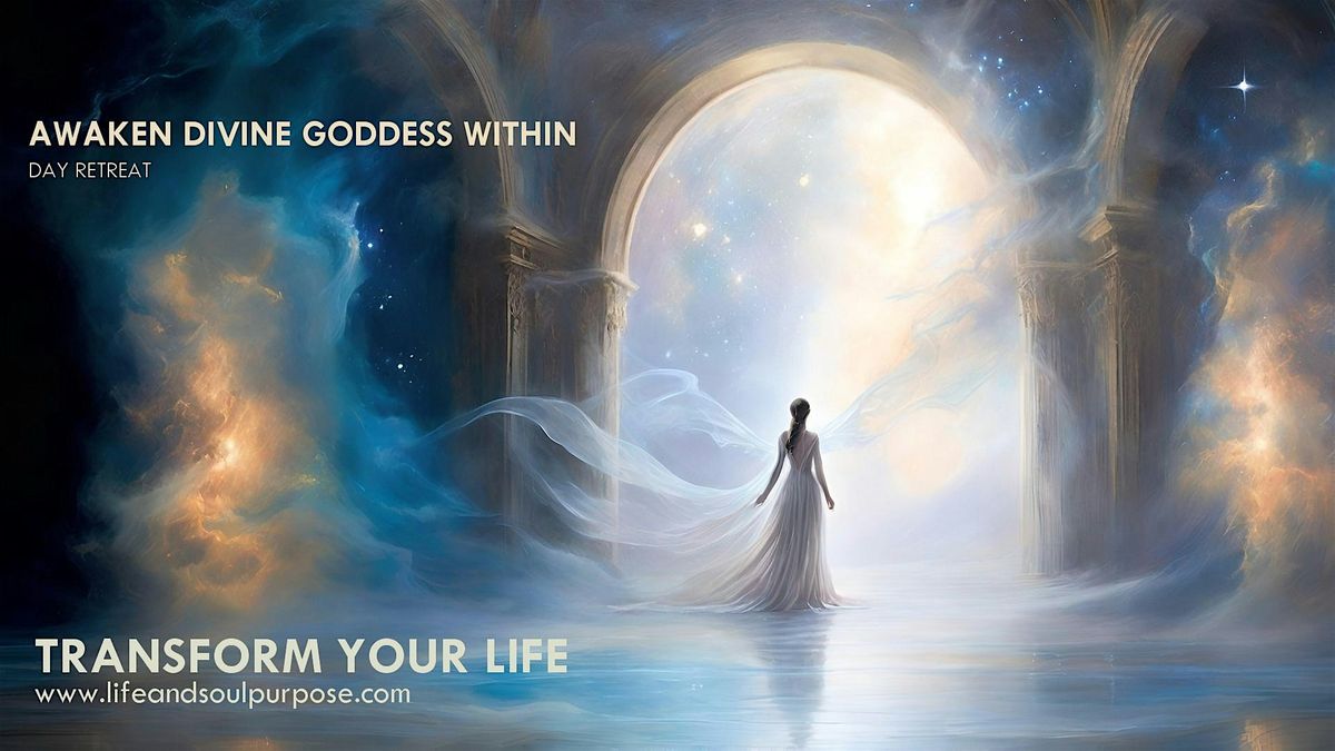 Awaken Divine Goddess Within - Day Retreat