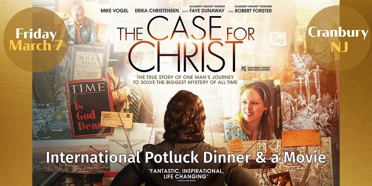 International Potluck Dinner & a Movie: The Case for Christ"