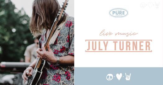 July Turner Live at Pure Woodstock