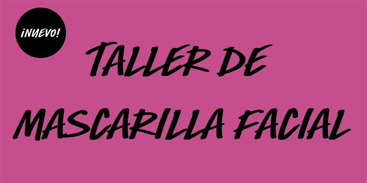 NUEVO Taller de mascarilla facial en LUSH Valencia - \u00a1Varias fechas!