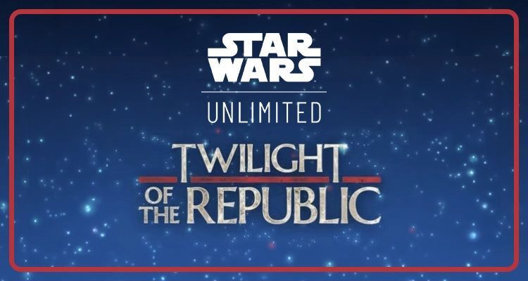 Star Wars Unlimited Twilight of the Republic Prerelease Saturday