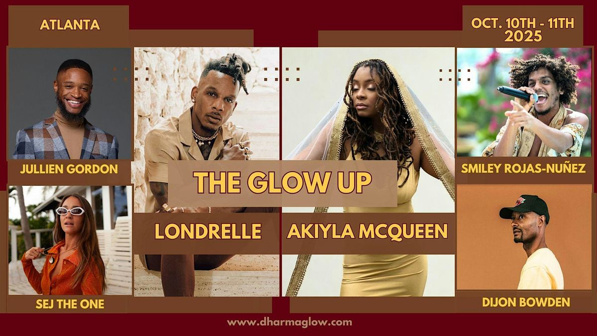 The Glow Up ft. Londrelle, Jullien Gordon, Akiyla McQueen, & Dijon Bowden