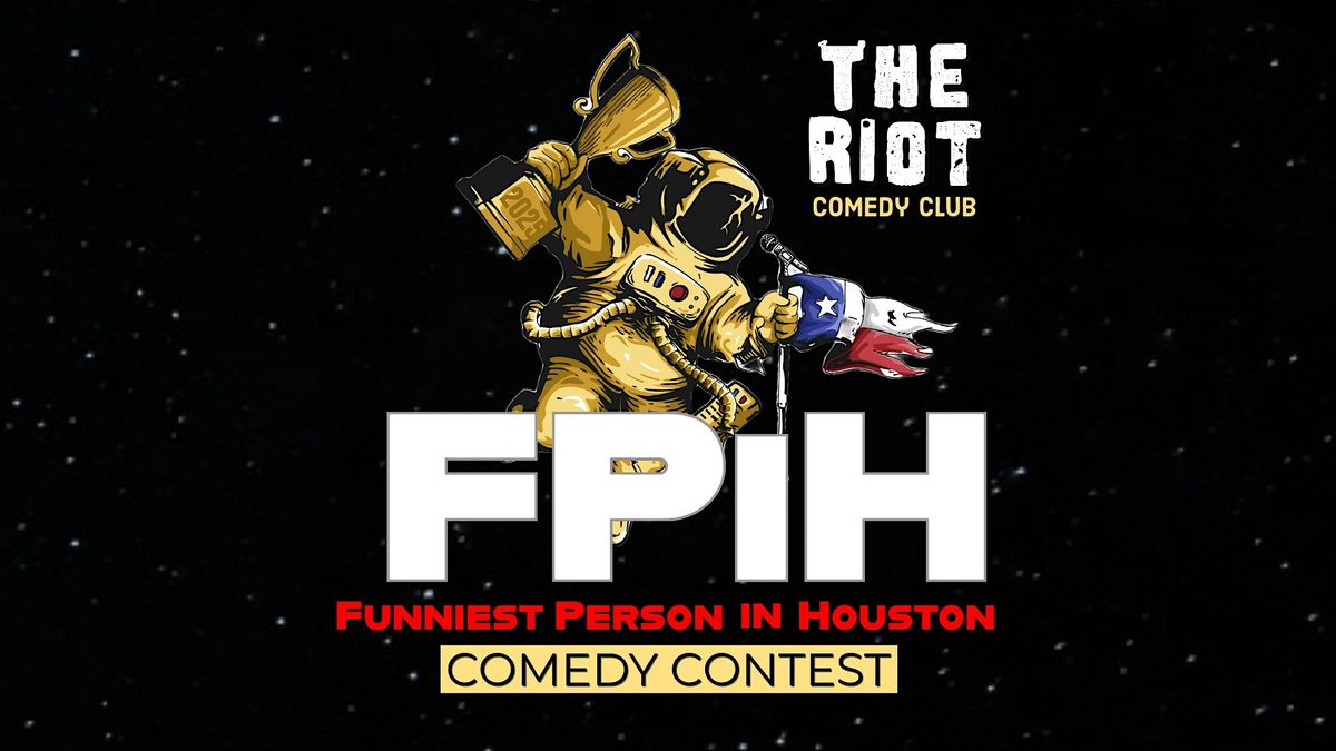 2025 Riot Funniest Person in Houston (FPiH) Comedy Competition Semi-Finals