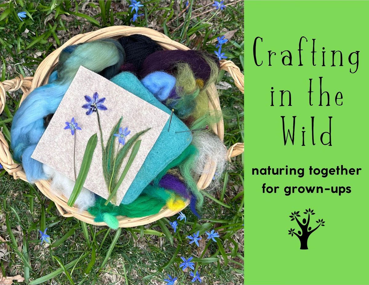 Crafting in the Wild: Naturing Together for Grown-ups