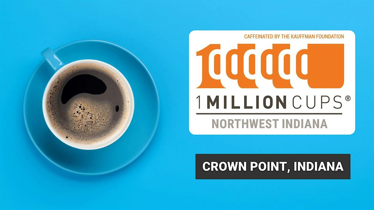 1 Million Cups Northwest Indiana (Crown Point, IN - November 20)