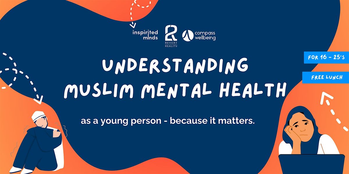 Understanding Muslim Mental Health - for Young Muslims