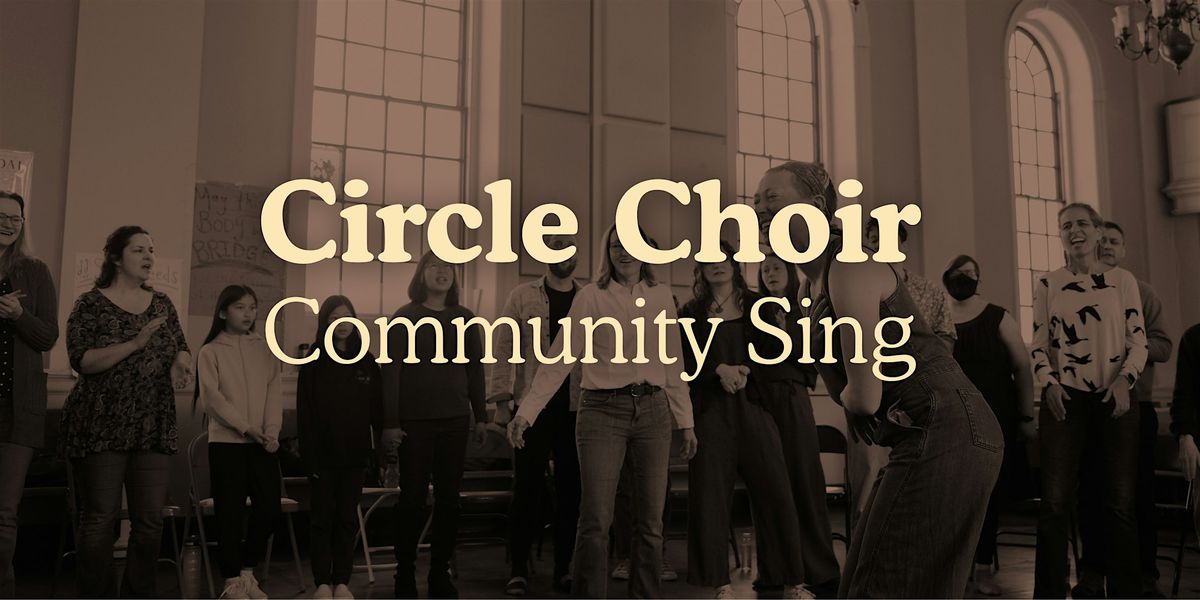 Circle Choir Open Sing