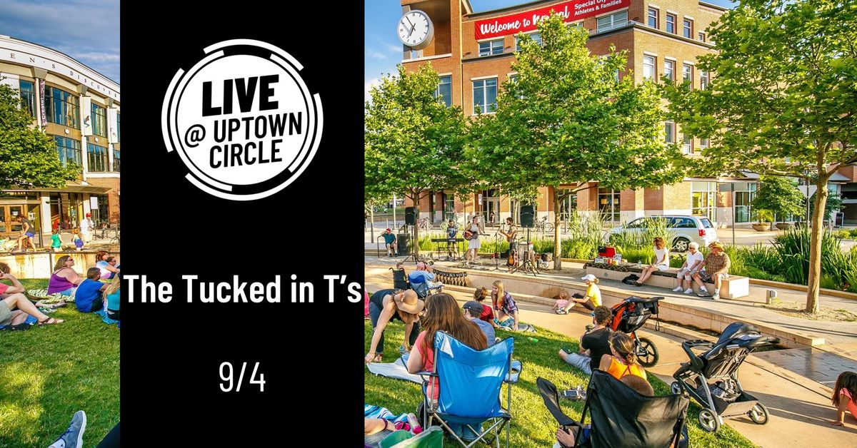 The Tucked in T's - LIVE @ Uptown Circle