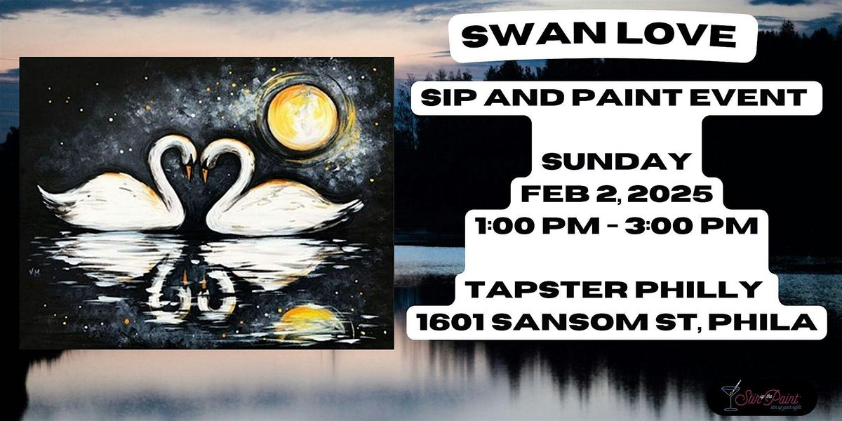 "Swan Love" Paint and Sip at Tapster Philly