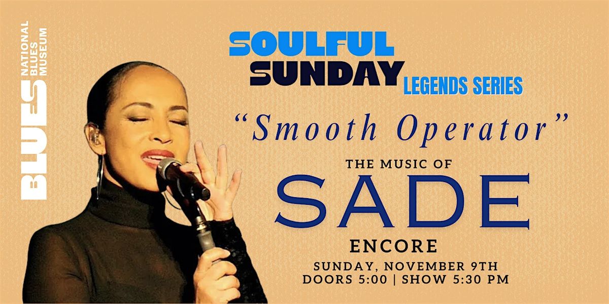 ENCORE Soulful Sunday Legends Series: The Music of Sade
