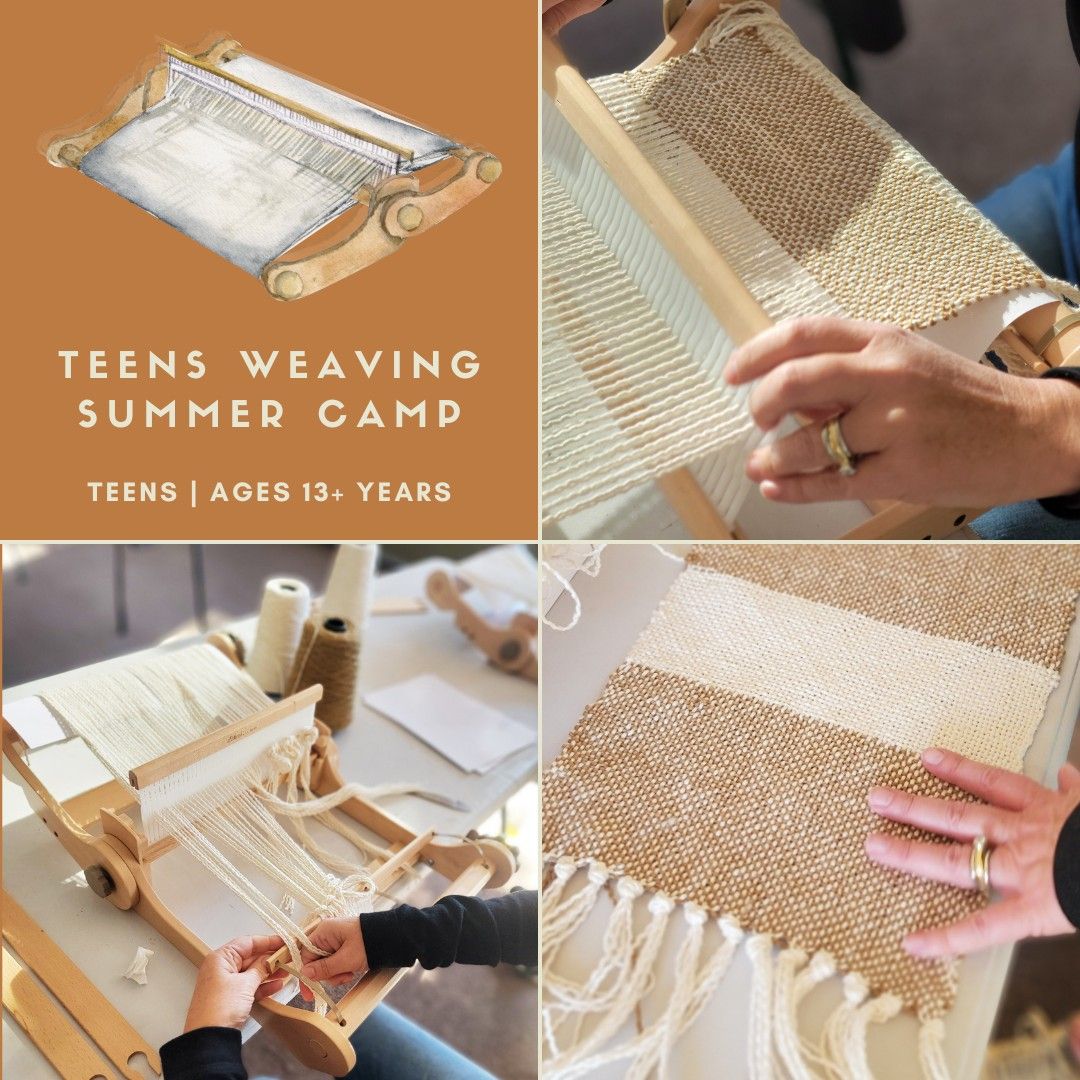Teens Weaving Summer Camp | 13+yrs