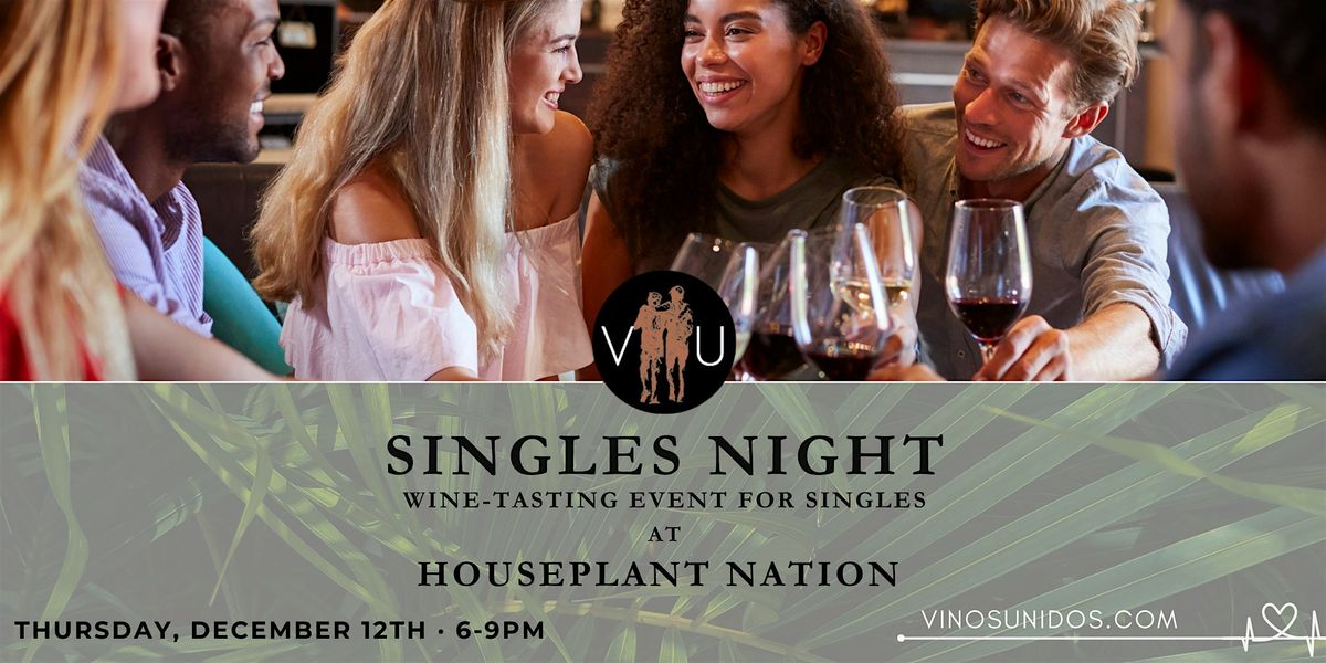 Singles Night Wine Tasting at HousePlant Nation