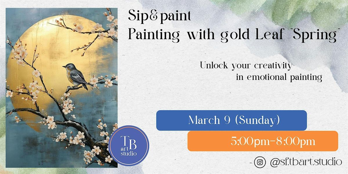 Sip&Paint  Interior Painting with gold Leaf "Spring"