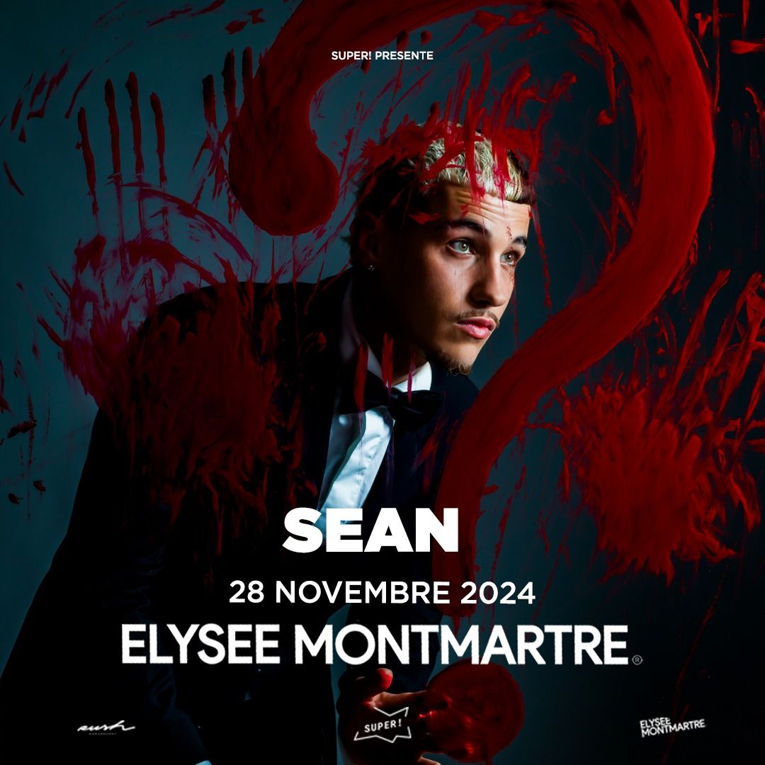  Super ! \u2014 Sean en concert le 28 novembre 2024 \u00e0 l'\u00c9lys\u00e9e Montmartre