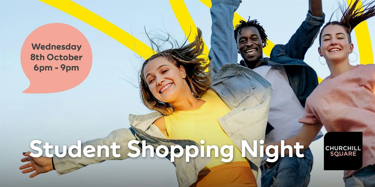 Student Shopping Night at Churchill Square