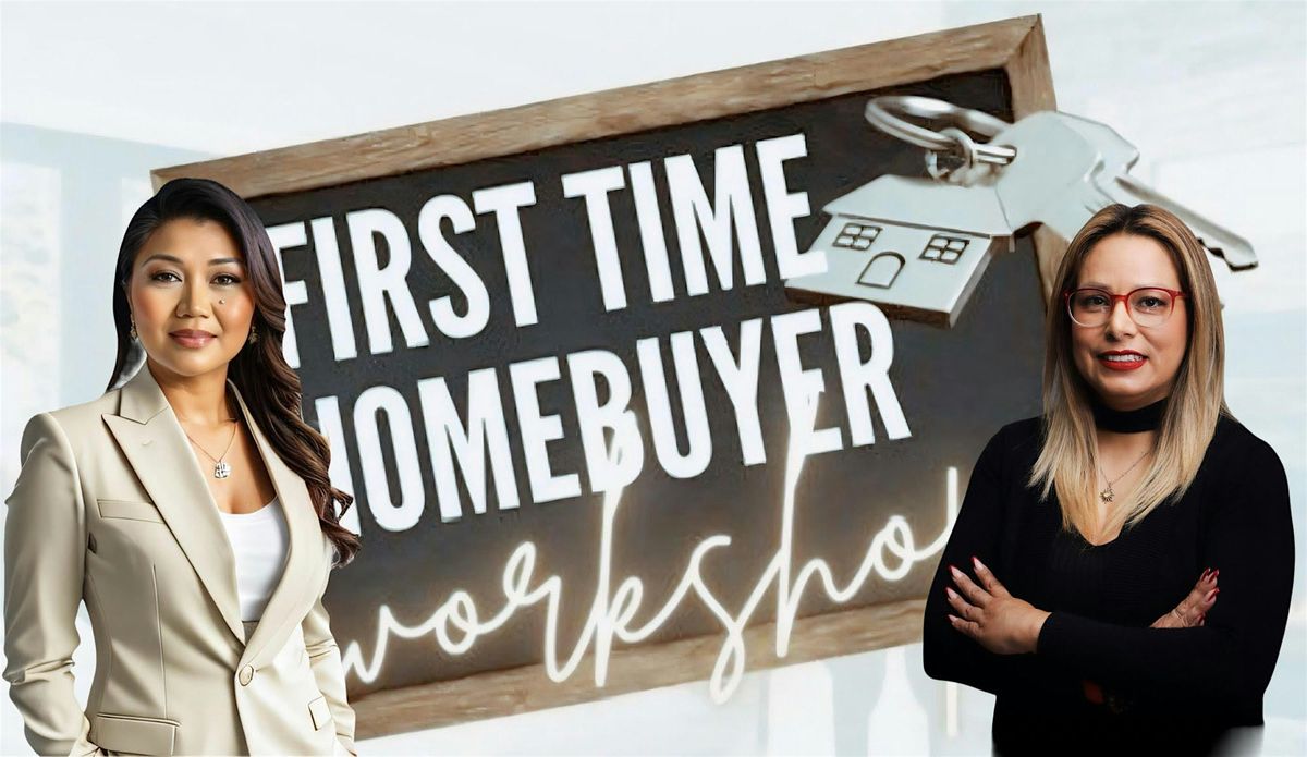 First Time Home Buyers Workshop