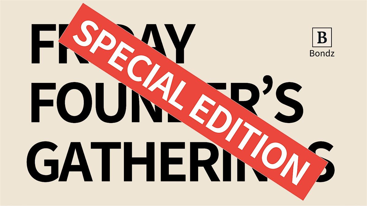 "Special Edition" Tech Startup Founder's Gatherings (READ Description)