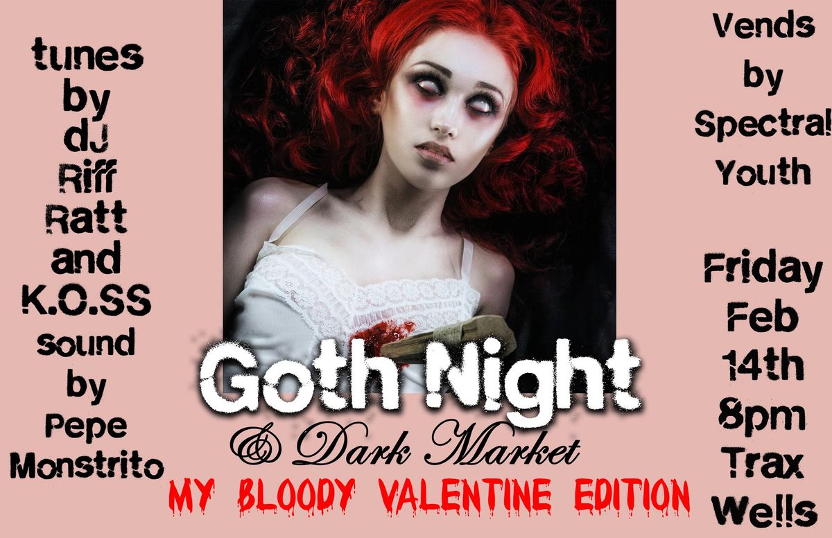 Goth Night & Dark Market: My Bloody Valentine Edition