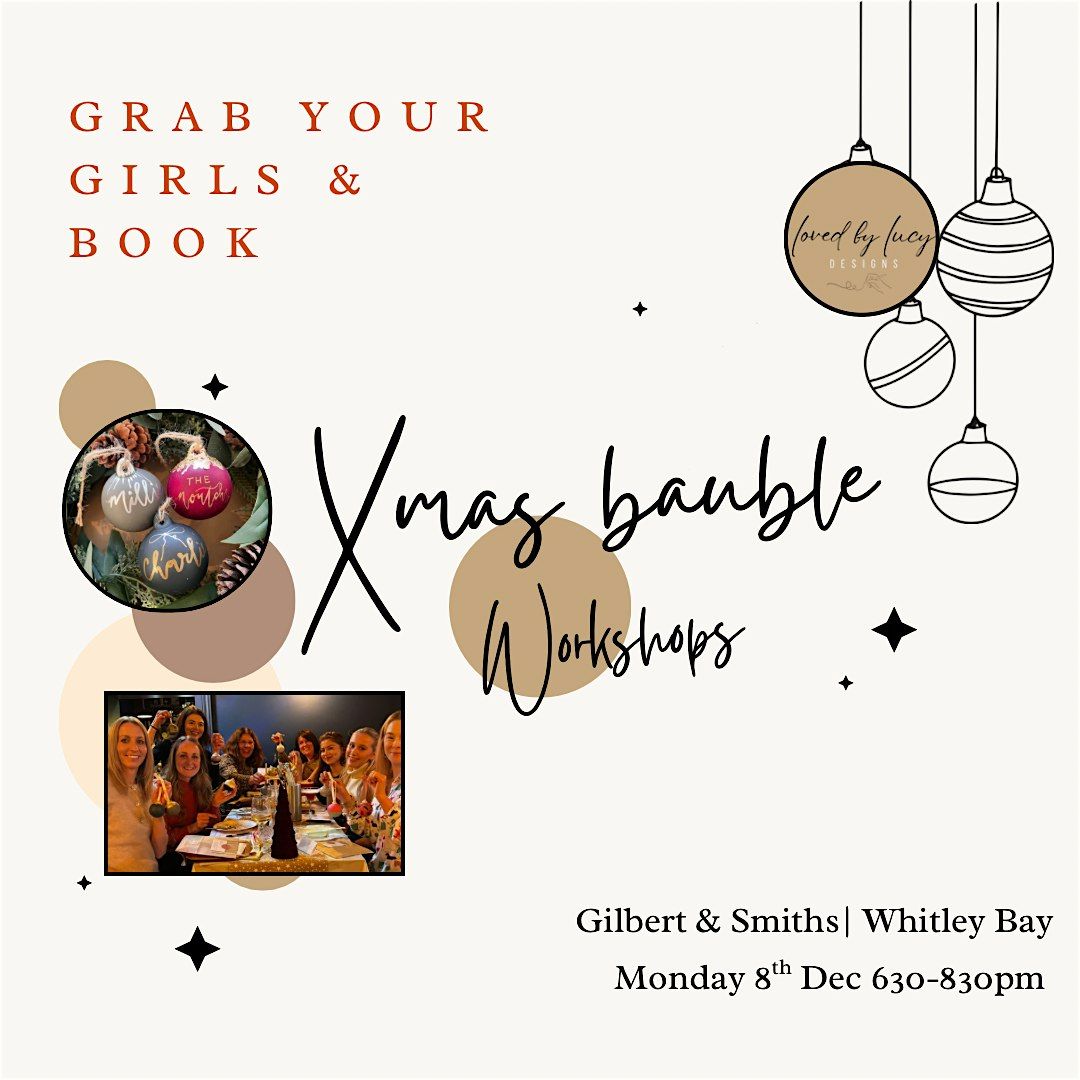 Xmas Bauble Workshop- Gilbert & Smiths