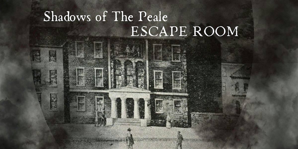 Shadows of The Peale Escape Room