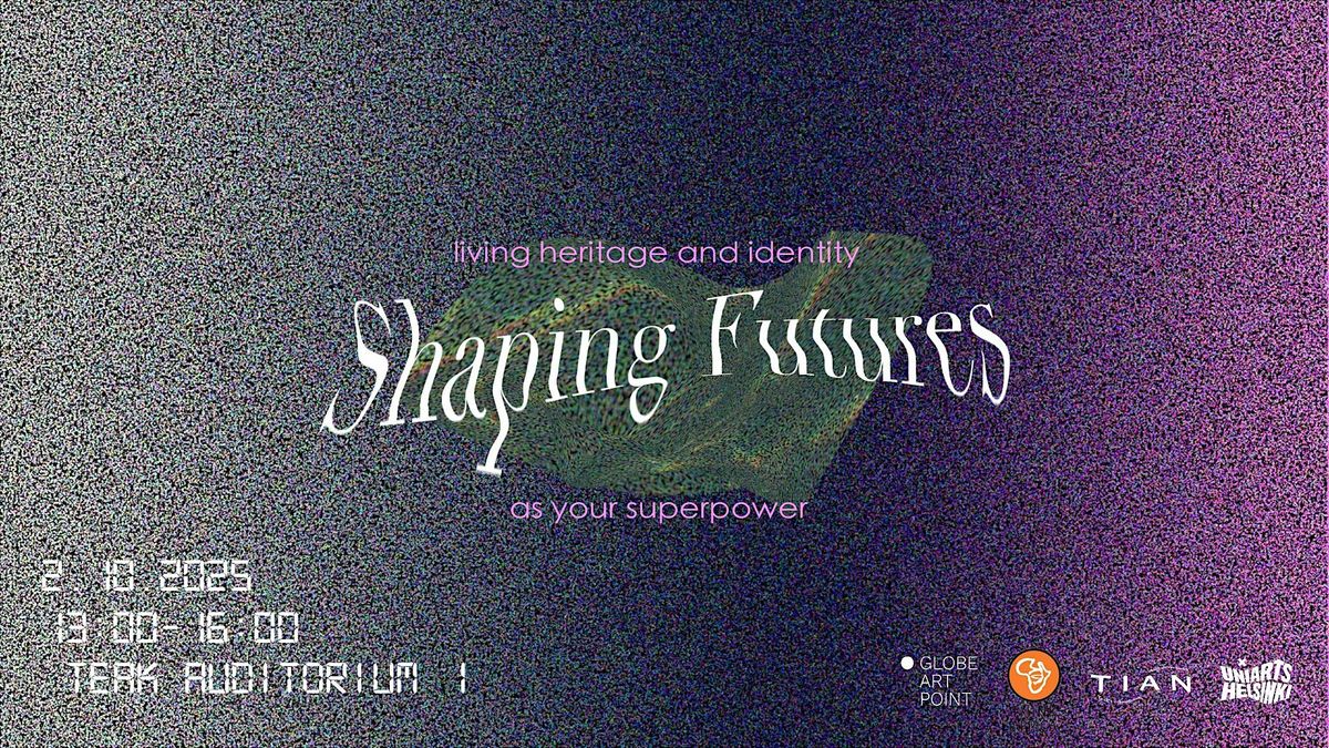 Shaping Futures: Living Heritage and Identity as your Superpower