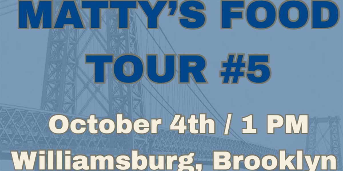 Food Tour #5: Williamsburg Edition
