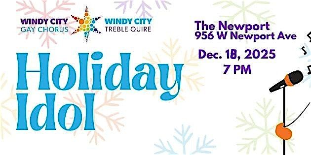 Holiday Idol (presented by the Windy City Gay Chorus)