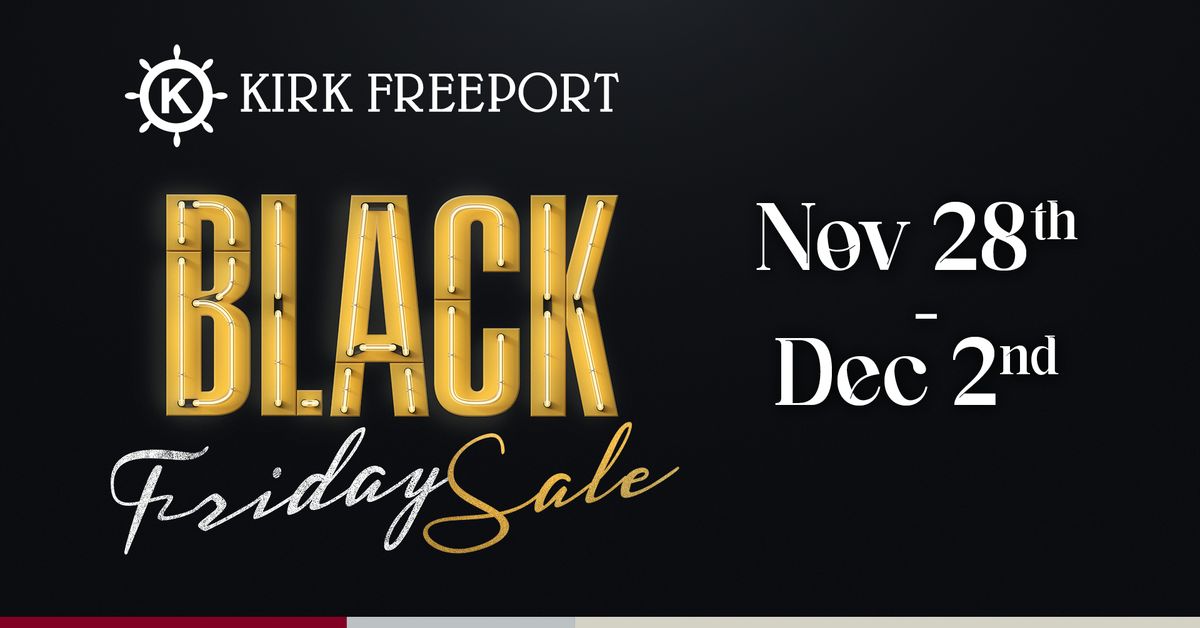 Black Friday At Kirk Freeport