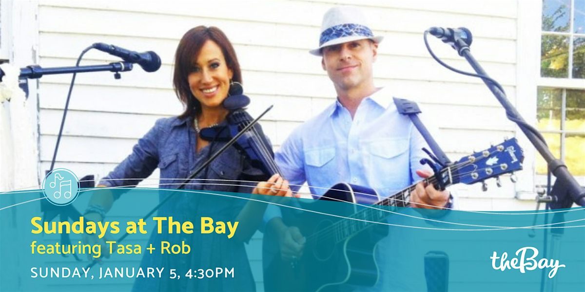 Sundays at The Bay featuring Tasa + Rob