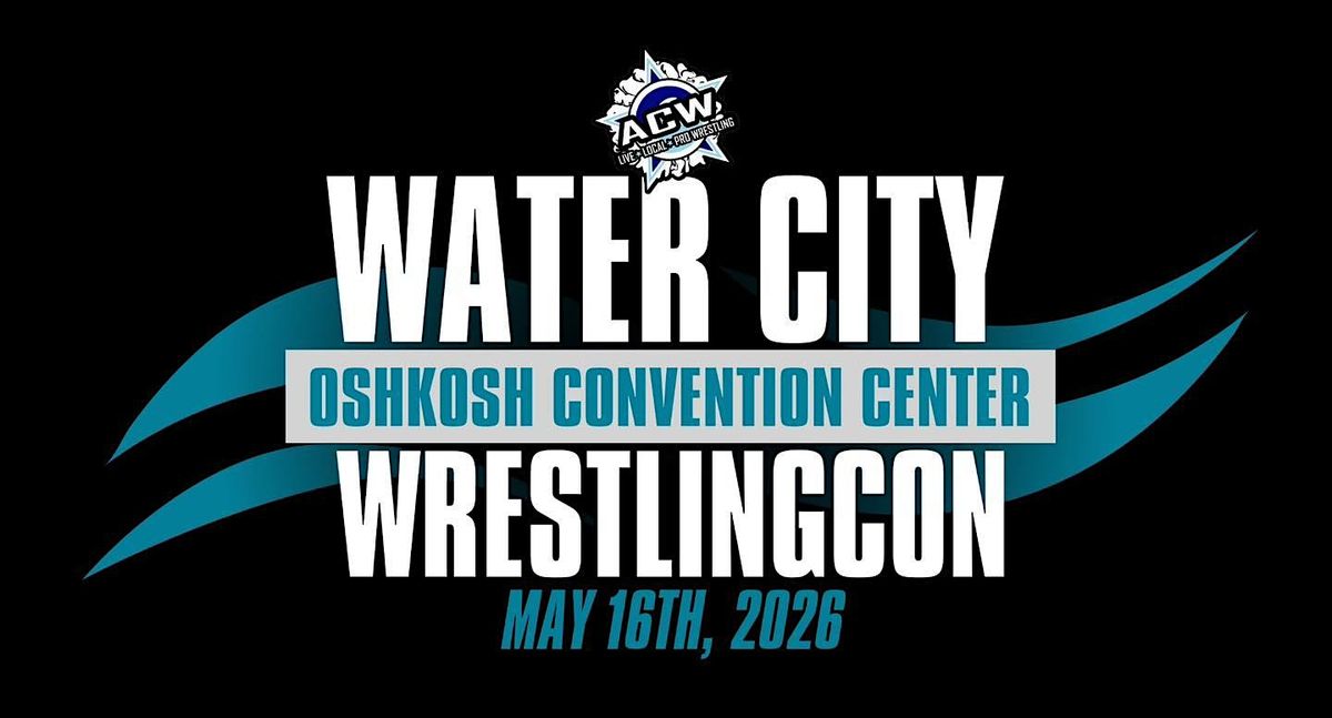 WaterCity WrestlingCon 2026