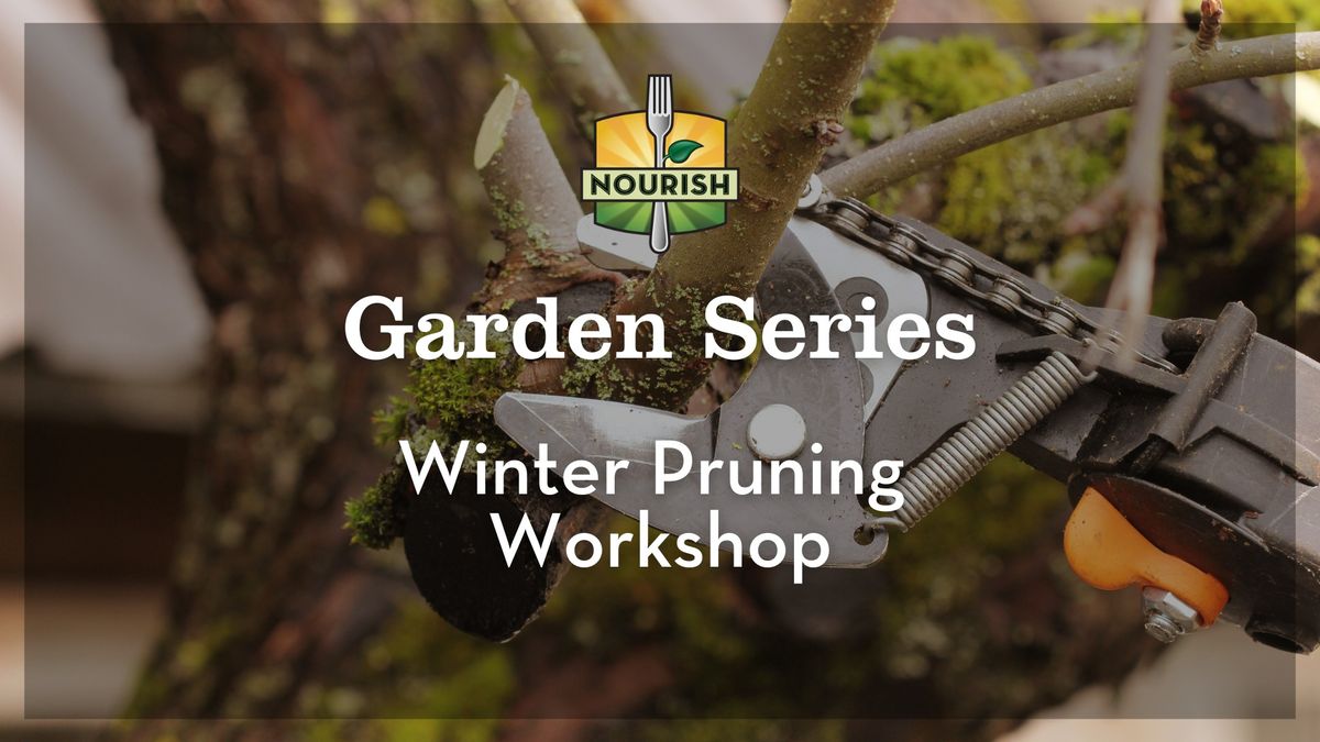 Garden Series: Winter Pruning Workshop (Evening Session)