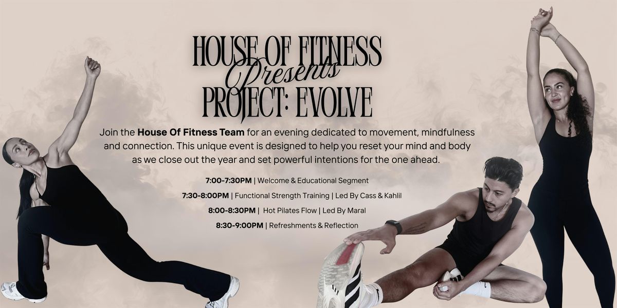 House Of Fitness Presents Project: EVOLVE
