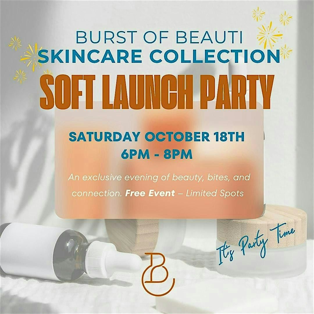Burst Of Beauti Skincare Soft Launch