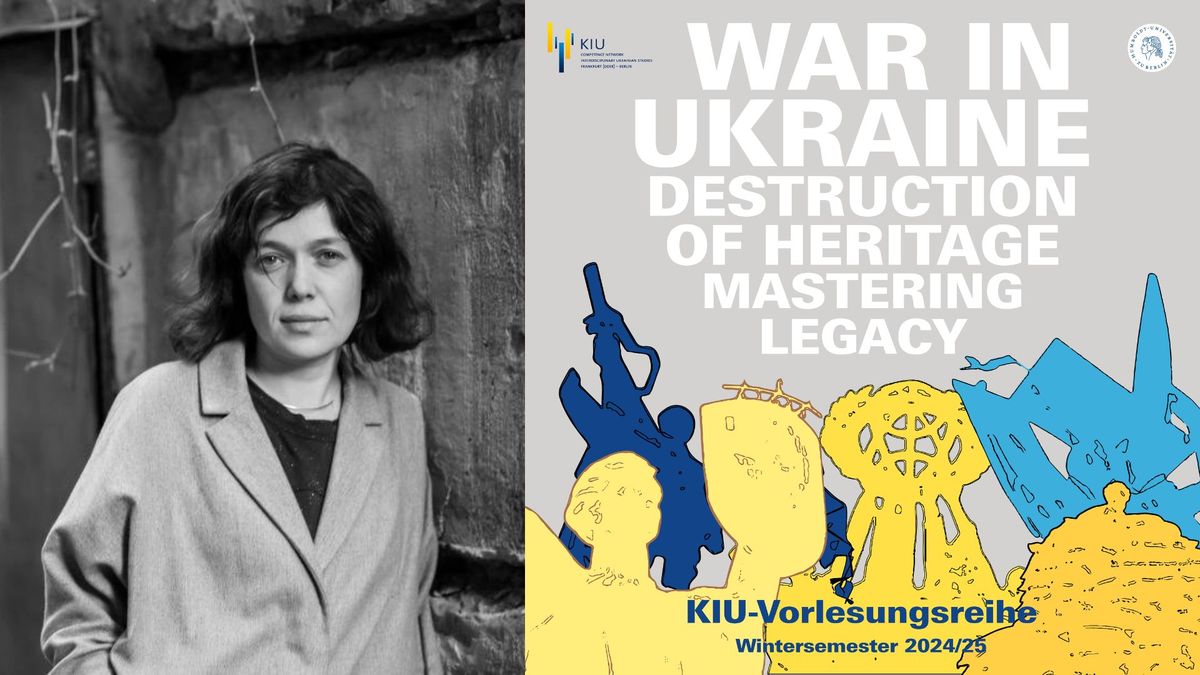 KIU lecture series: "War in Ukraine: Destruction of heritage - mastering legacy"