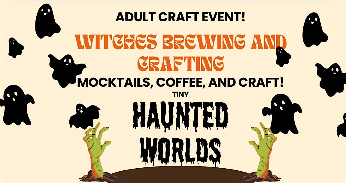 Witches Brewing and Crafting (Adult Craft Event)