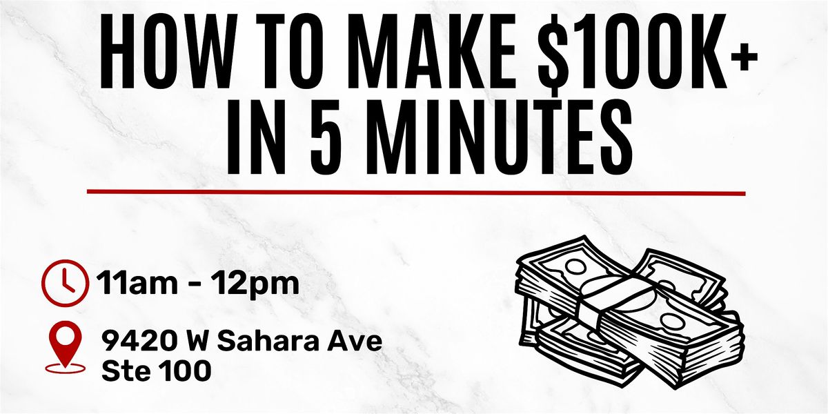 How to Make $100k in 5 Minutes