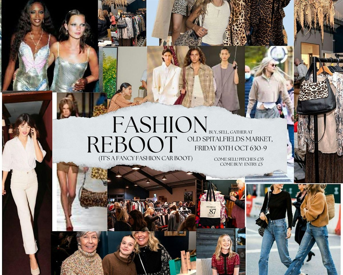 Fashion Re:Boot at Old Spitalfields Market Friday 10th October