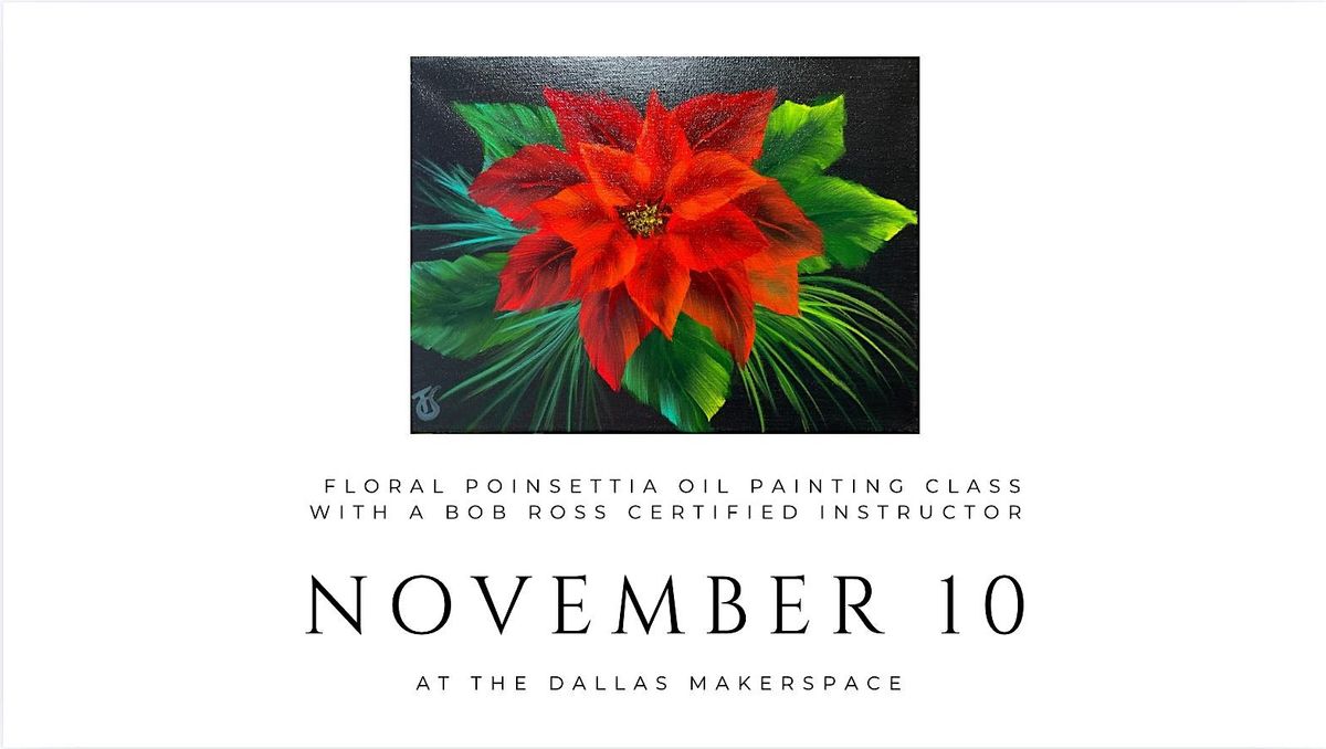 Floral poinsettia oil painting class with a Bob Ross certified instructor