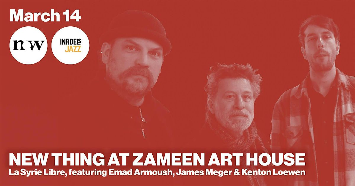 Infidels Jazz Presents: La Syrie Libre at Zameen Art House