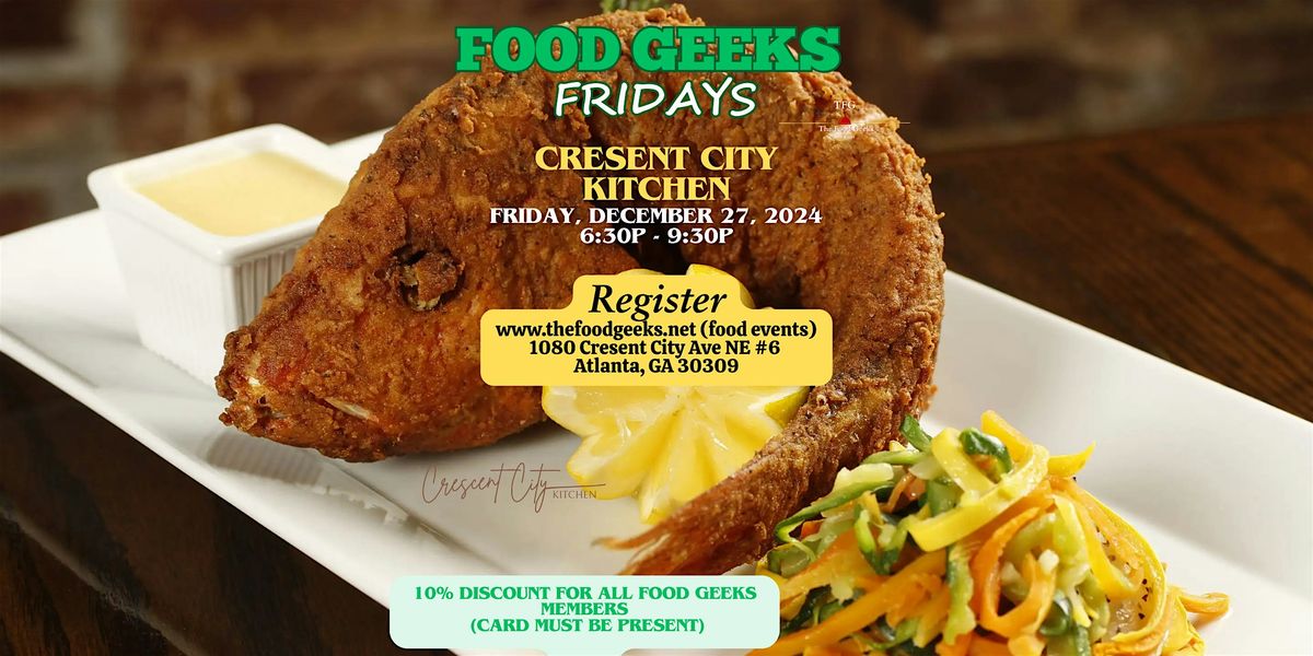 Food Geeks Fridays @ Crescent City Kitchen