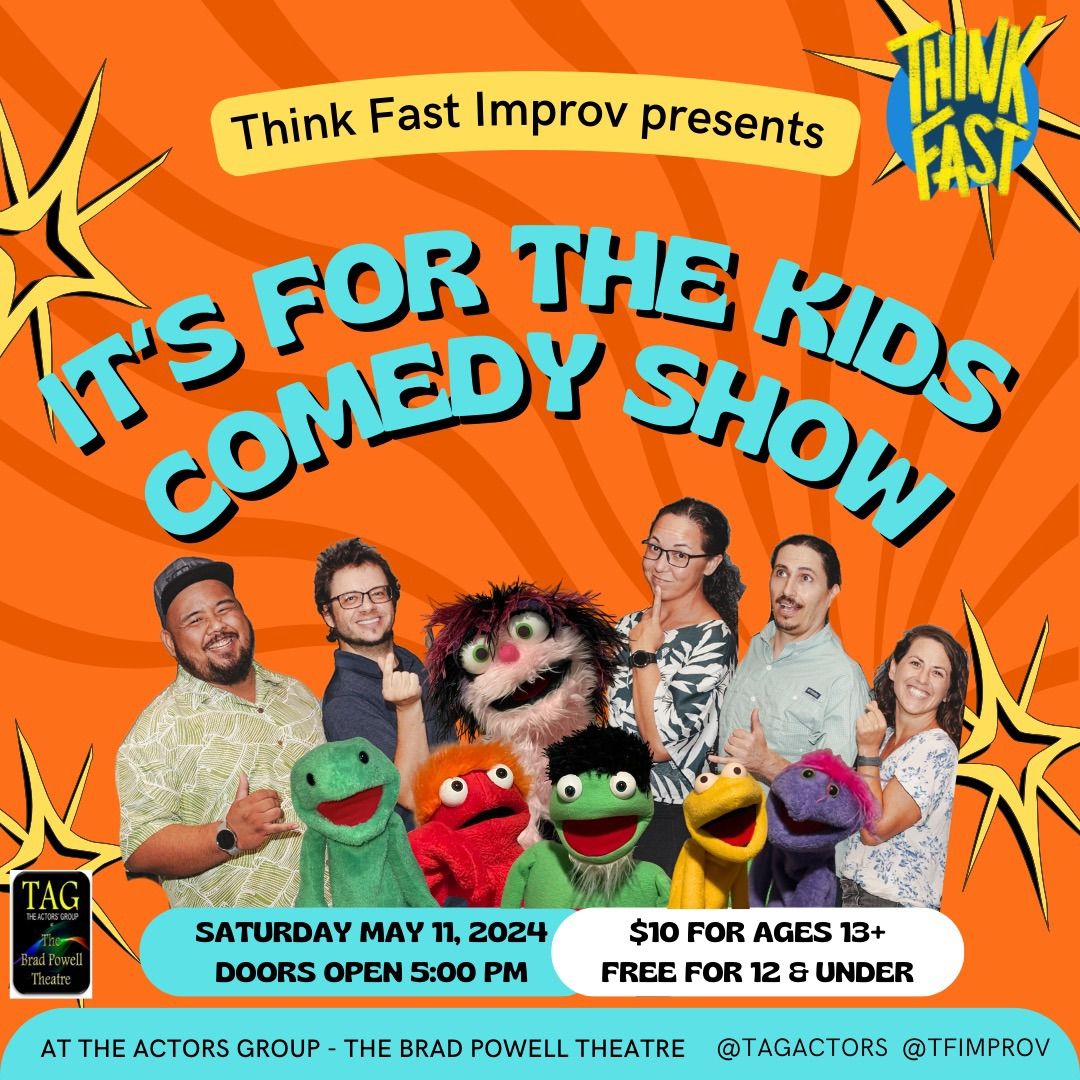 IT\u2019S FOR THE KIDS COMEDY SHOW