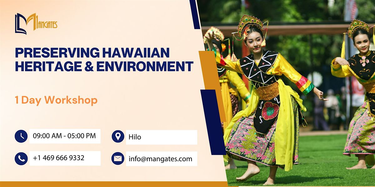 Preserving Hawaiian Heritage & Environment - 1 Day Workshop - Hilo