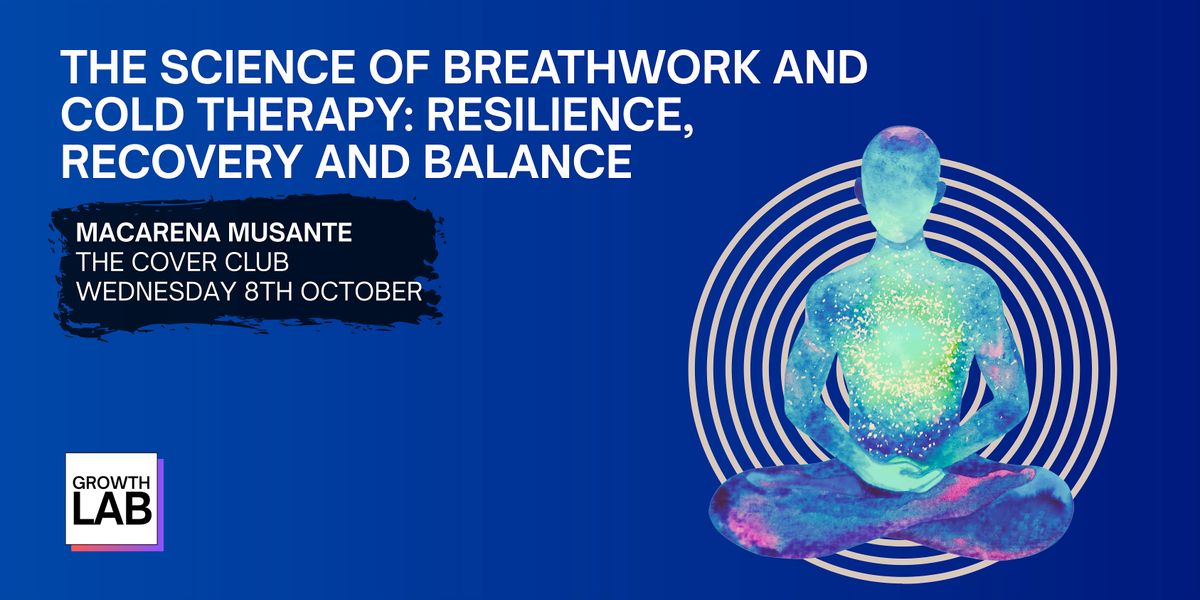 The Science of Breathwork & Cold Therapy: Resilience, Recovery and Balance