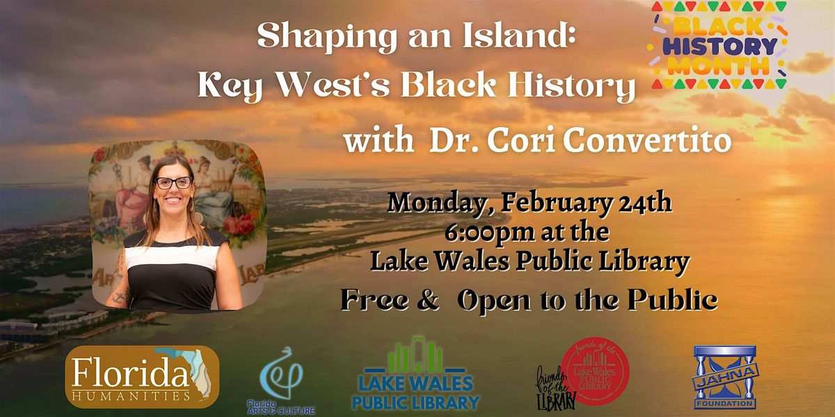 Black History Month Speaker - Shaping and Island: Key West's Black History